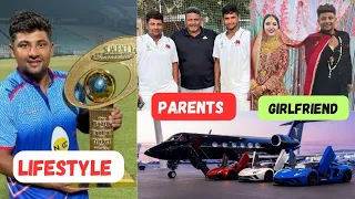 Sarfaraz Khan Lifestyle | Income, Family, Cars, Girlfriend, House, Age, Cricket career, Net Worth.