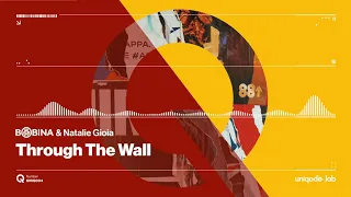 Bobina & Natalie Gioia - Through The Wall (Official audio)