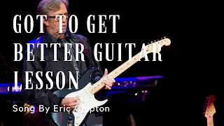 How to play Got To Get Better by Eric Clapton (Eric Clapton Guitar Lesson) (Rock Guitar Lesson)
