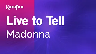 Live to Tell - Madonna | Karaoke Version | KaraFun