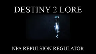 Destiny 2 Lore - Season Of The Deep - NPA Repulsion Regulator