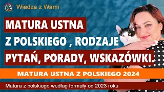 Matura ustna z polskiego, rodzaje pytań, porady, wskazówki.