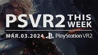 PSVR2 THIS WEEK | March 3, 2024 | System Critical 2, Beat Saber x Daft Punk, New Games, DLC & More!