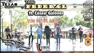 Vim Dizer Adeus - TRIO FEDERAL, ft. César Galones (Gravado na Fazenda Holanda)