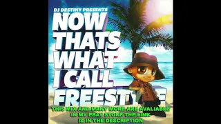 NOW That's What I Call Freestyle - Dj Destiny (Old School Latin Freestyle Mega Mix!)