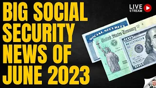 June 2023 Social Security Big News Update