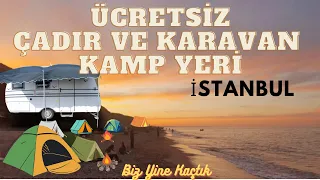 Karavan ve Çadır Kamp Yeri, Deniz ve Orman iç içe İstanbul da Ücretsiz, Duş, WC, A101, Şok, Market