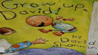 GROW UP, DAVID! BY DAVID SHANNON | CHILDREN'S BOOK READ ALOUD