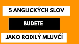 Naučte se těchto 5 anglických slov a budete jako rodilý mluvčí