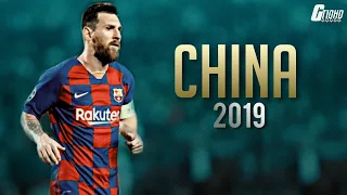 Leo Messi●China●Magical Goals & Skills●2019