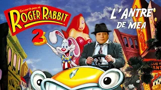 L'Antre de Mea : ROGER RABBIT 2