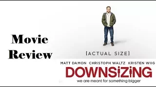 Downsizing (2017) Movie Review