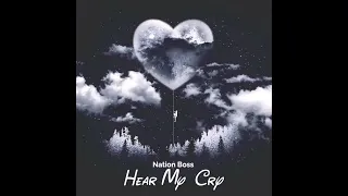 Nation Boss - Hear My Cry ( Audio Muisc Official )