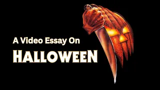 Why Is Halloween (1978) Iconic? | Video Essay