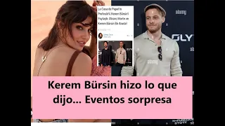 Kerem Bürsin hizo lo que dijo... Eventos sorpresa