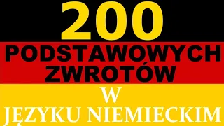 200 PODSTAWOWYCH Zwrotów po Niemiecku - Nauka Języka Niemieckiego dla Początkujących do Snu