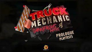 Truck Mechanic Dangerous Paths - Prologue Playtest Trailer