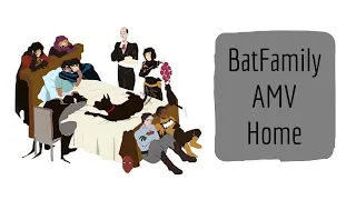 Batfamily AMV Home