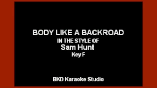 Body Like A Back Road (In the Style of Sam Hunt) (Karaoke with Lyrics)