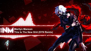 【Nightcore】This Is The New Shit [Marilyn Manson] (SYN Remix)