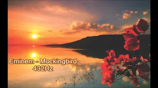 Eminem - Mockingbird (432Hz)