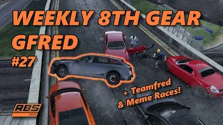 Weekly 8th Gear Gfred #27 (+ Teamfred & Meme races!) GTA 5