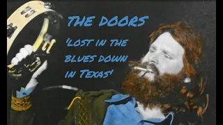 The Doors 'Lost in the Blues down in Texas'