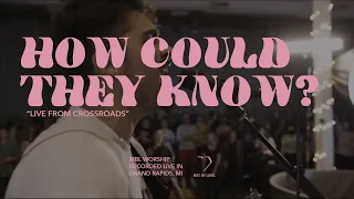 How Could They Know? - Live | MBL Worship (feat. Brennan Joseph)