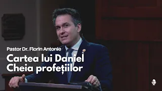 Cartea lui Daniel - Cheia profețiilor // cu Dr. Florin Antonie