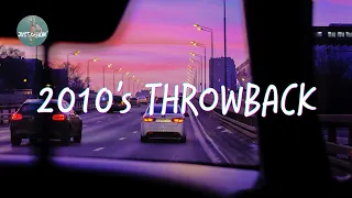 2010's throwback songs ~ a nostalgia playlist ~ 2010's music nostalgia