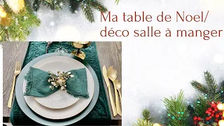 Ma Table de Noel/ Déco salle à manger de Noel/ Dining room Christmas decor /Noel 2022/Christmas 2022