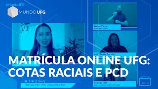 Matrícula online UFG: Cotas Racias e PcD | MUNDO UFG