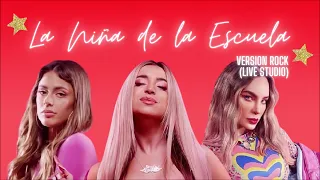 Lola Indigo, Tini, Belinda - La Niña de la Escuela / Rock Version (Live Studio)