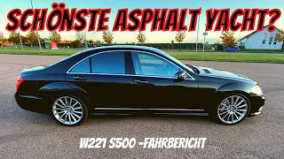 W221 S500 - Fahrbericht - Die schönste Asphalt Yacht