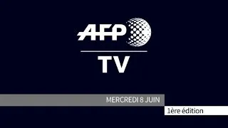 AFP - Le JT, 1ère édition du mercredi 8 juin