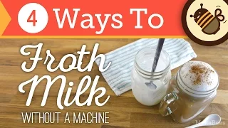 How to Froth & Foam Milk Without an Espresso Machine or Steam | 4 Ways