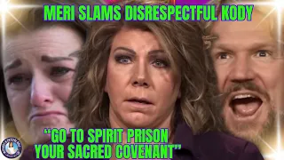 Meri Brown SLAMS KODY & Robyn's DISRESPECTFUL 'SACRED COVENANT', Treating Her INHUMANE for YEARS