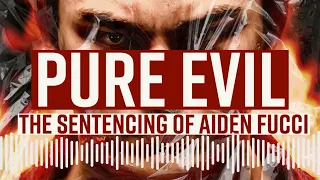 Pure Evil: The Sentencing Of Aiden Fucci | Segment 4