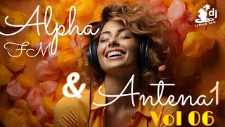 ALPHA FM & ANTENA 1 VOL 06 - 🎶AS MELHORES MUSICAS 🎶TOCADAS NAS MELHORES RÁDIOS DE TODOS OS TEMPOS