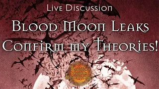 Blood Moon Leaks Confirm my Theories!