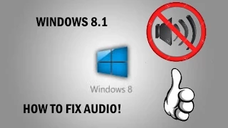 How To Fix Windows 8.1/10 Audio Problem!