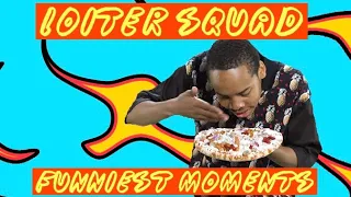 Loiter Squad Funniest Moments