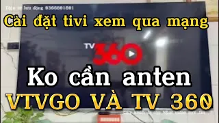 Hướng dẫn cài cài đặt VTVgo và 360TV để xem bóng đá miễn phí không cần anten