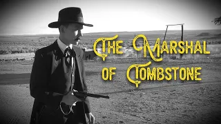 The Marshal of Tombstone: Western Short Film