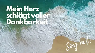 Mein Herz schlägt voller Dankbarkeit (Lyrics)