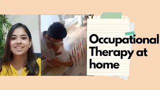 Occupational Therapy At home (ऑक्यूपेशनल थेरेपी - घर पर कैसे करें)