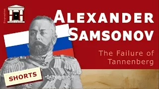 Alexander Samsonov | The Failure of Tannenberg (1859-1914)