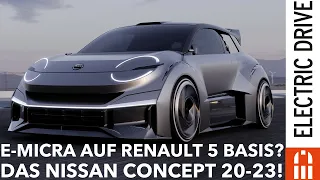 Nissan Concept 20-23: ein elektrischer Nissan Micra auf Renault 5 Basis? | Electric Drive News