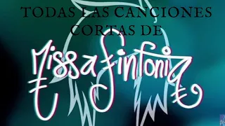 TODAS las canciones cortas de Missasinfonia