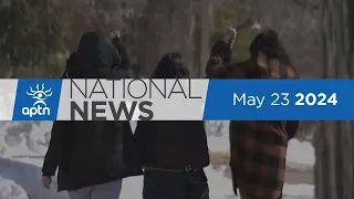 APTN National News May 23, 2024 – Sentencing in the murder of Breanna Menacho, Mercury contamination